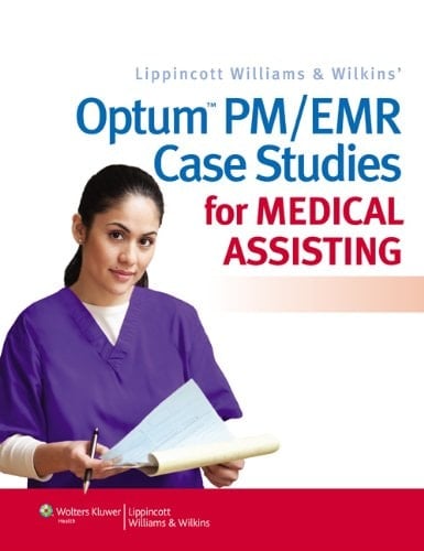 Lippincott Williams & Wilkins' Optum PM/EMR Case Studies for MEDICAL ASSISTING