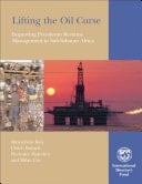 Lifting the Oil Curse Improving Petroleum Revenue Management in Sub-Saharan Africa