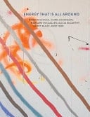 Energy That Is All Around Mission School: Chris Johanson, Margaret Kilgallen, Alicia McCarthy, Barry McGee, Ruby Neri