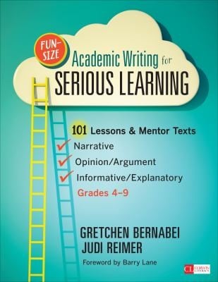 Funsize Academic Writing For Serious Learning 101 Lessons Mentor Texts Narrative Opinionargument Informativeexplanatory Grades 49