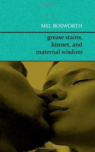 Grease Stains, Kismet, and Maternal Wisdom