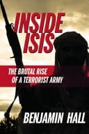 Inside ISIS The Brutal Rise of a Terrorist Army