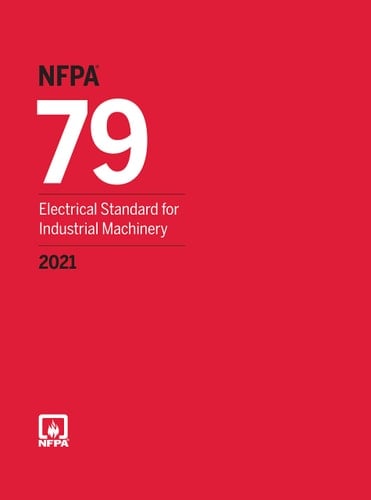 NFPA 79 Electrical Standard for Industrial Machinery 2021 Edition