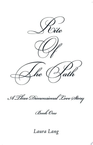 Rite of the Path A Three Dimensional Love Story