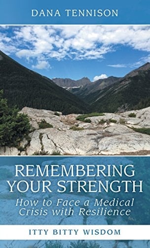 Remembering Your Strength How to Face a Medical Crisis with Resilience