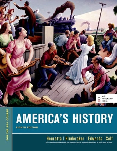 America’s History, For the AP* Course (Beford Integrated Media Edition)