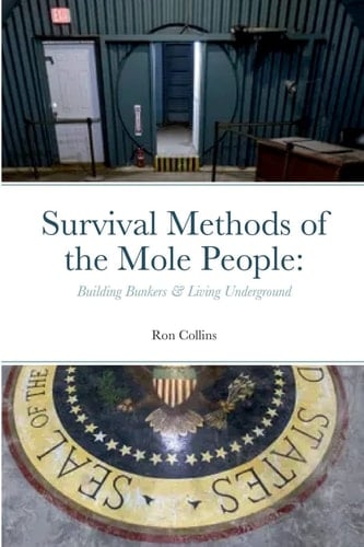 Survival Methods of the Mole People Building Bunkers & Living Underground