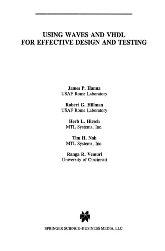 Using WAVES and VHDL for Effective Design and Testing A practical and useful tutorial and application guide for the Waveform and Vector Exchange Specification (WAVES)