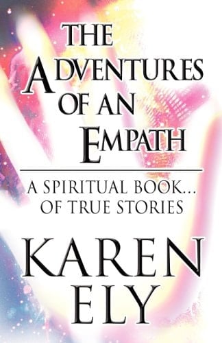 The Adventures of an Empath A Spiritual Book... of True Stories