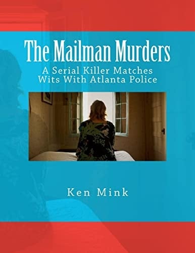 The Mailman Murders A Serial Killer Matches Wits With Atlanta Police