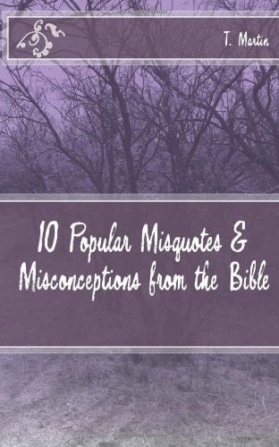 10 Popular Misquotes and Misconceptions from the Bible