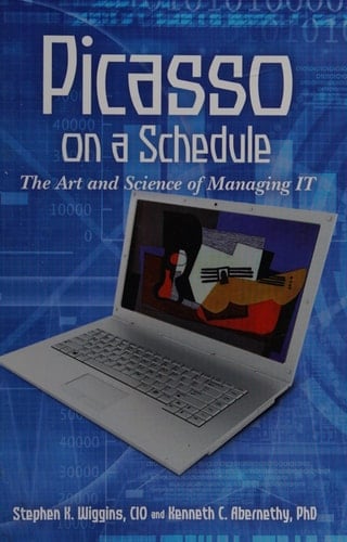 Picasso on a Schedule The Art and Science of Managing IT