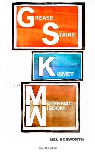 Grease Stains, Kismet, and Maternal Wisdom