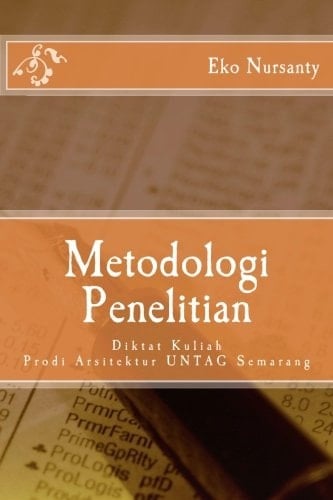 Metodologi Penelitian Diktat Kuliah Prodi Arsitektur UNTAG Semarang