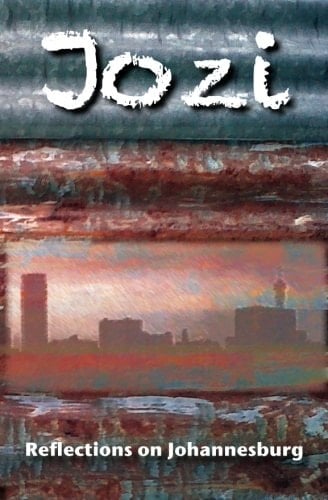 Jozi Reflections on Johannesburg