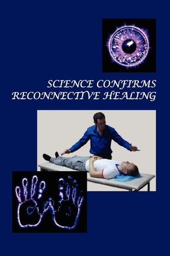 Science Confirms Reconnective Healing Frontier Science Experiments