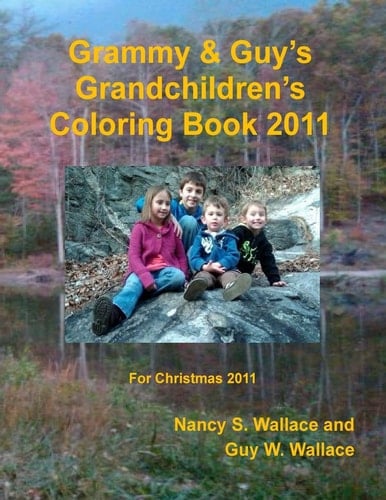 Grammy and Guy's Grandchildren's Coloring Book 2011 Christmas 2011