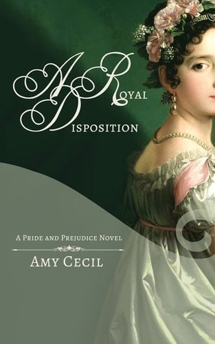 Pride & Prejudice A Royal Disposition