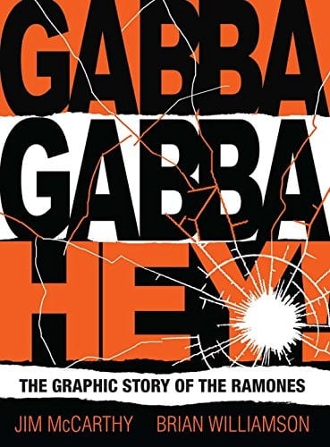 Gabba Gabba Hey! The Graphic Story of the Ramones