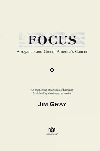 Focus Arrogance and Greed, America's Cancer