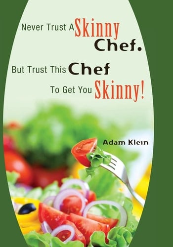 Never Trust A Skinny Chef. But Trust This Chef To Get You Skinny! HCG Style Recipes