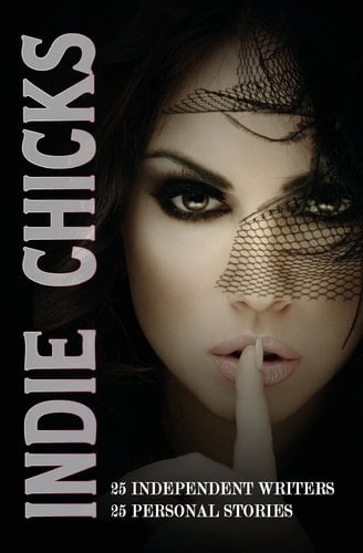 Indie Chicks 25 Independent Women 25 Personal Stories