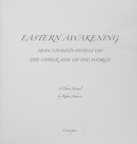 Eastern Awakening How I Found Myself on the Other Side of the World
