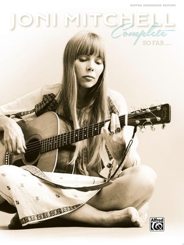 Joni Mitchell Complete So Far: Guitar Sheet Music Songbook Collection: Guitar Sheet Music Songbook Collection