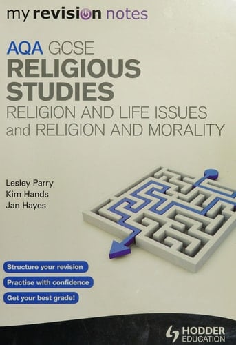 My Revision Notes Aqa GCSE Religious Studies: Religion and Life Issues and Religion and Morality