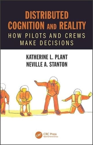 Distributed Cognition and Reality How Pilots and Crews Make Decisions
