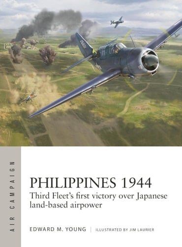 Philippines 1944 Third Fleet's First Victory Over Japanese Land-based Airpower