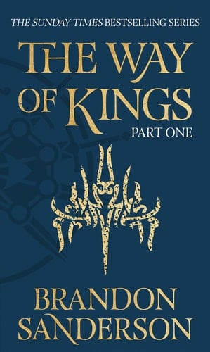 The Way of Kings Part One The First Book of the Breathtaking Epic Stormlight Archive from the Worldwide Fantasy Sensation