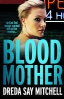 Blood Mother A gritty read - you'll be hooked (Flesh and Blood Series Book Two)
