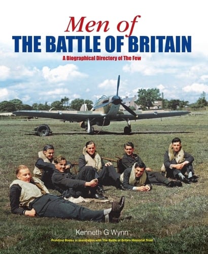 Men of the Battle of Britain: A Major New Tribute to The Few