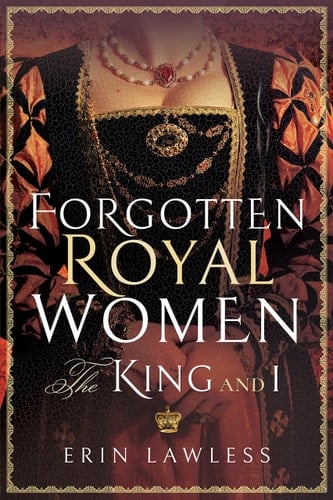 Forgotten Royal Women The King and I