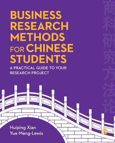 Business Research Methods for Chinese Students A Practical Guide to Your Research Project