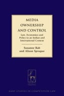 Media Ownership and Control Law, Economics and Policy in an Indian and International Context