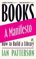 Books - A Manifesto Or, How to Build a Library