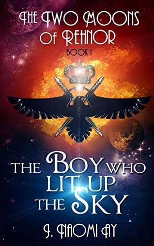The Boy who Lit Up the Sky The Two Moons of Rehnor, Book 1