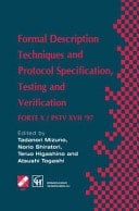 Formal Description Techniques and Protocol Specification, Testing and Verification FORTE X / PSTV XVII ’97