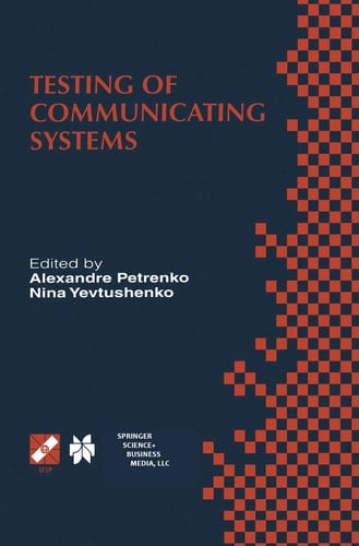 Testing of Communicating Systems Proceedings of the IFIP TC6 11th International Workshop on Testing of Communicating Systems (IWTCS’98) August 31-September 2, 1998, Tomsk, Russia