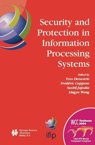 Security and Protection in Information Processing Systems IFIP 18th World Computer Congress TC11 19th International Information Security Conference 22–27 August 2004 Toulouse, France