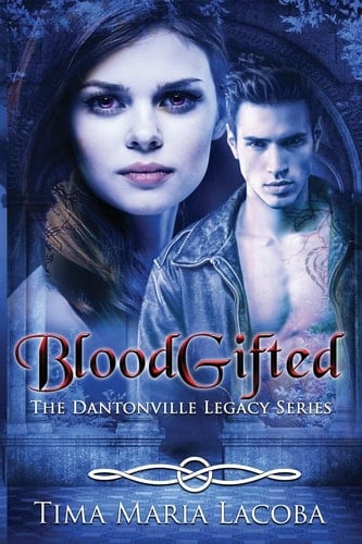 Bloodgifted Book 1 of the Dantonville Legacy