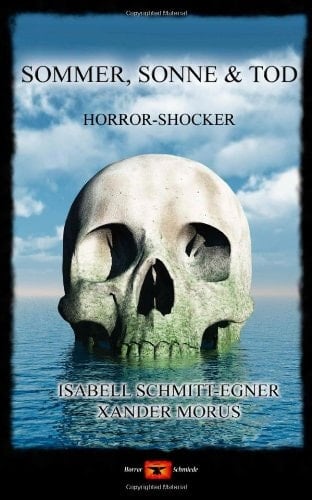 Sommer, Sonne & Tod Geschichten aus der Horrorschmiede