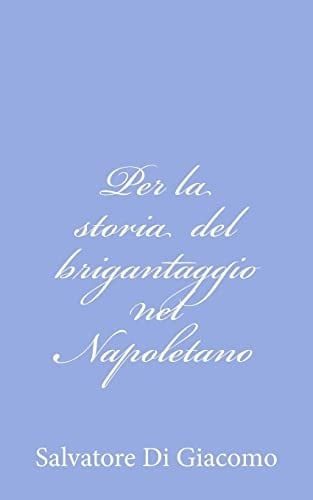 Per la storia del brigantaggio nel Napoletano