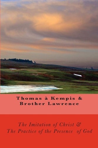 The Imitation of Christ and the Practice of the Presence of God