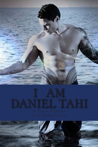 'I Am Daniel Tahi' A Telesa Novella