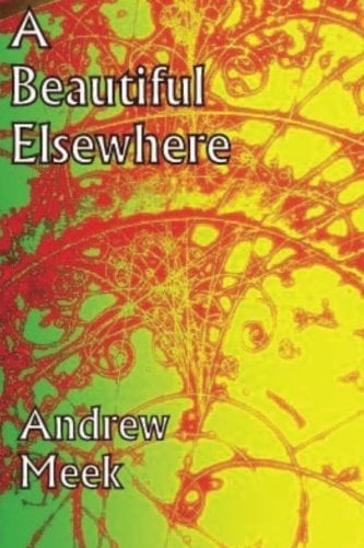 A Beautiful Elsewhere Poems on a Theme of Scientific and Self Discovery