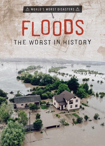 Floods The Worst in History
