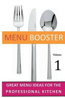 Menu Booster Great Menu Ideas for the Professional Kitchen